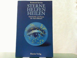 Imagen de archivo de Sterne helfen heilen. Geschichte und Praxis der Astro- Medizin a la venta por medimops