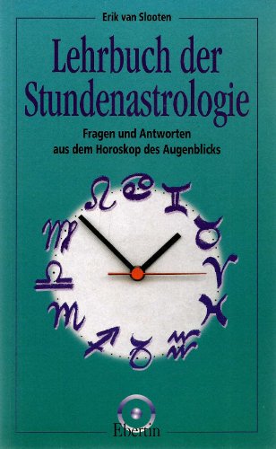 Beispielbild fr Lehrbuch der Stundenastrologie. Fragen und Antworten aus dem Horoskop des Augenblicks zum Verkauf von medimops