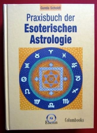 Beispielbild fr Praxisbuch der Esoterischen Astrologie. zum Verkauf von medimops