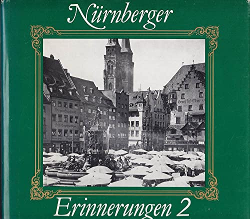 Stock image for Nrnberger Erinnerungen 2. Ein Bildband mit 180 Fotos aus den Jahren 1920-1945. for sale by Antiqua U. Braun