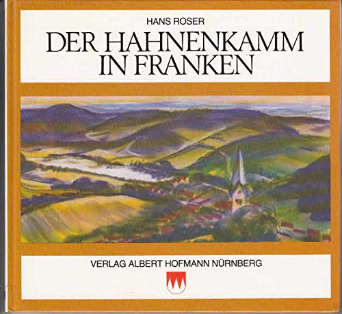 Beispielbild fr Der Hahnenkamm in Franken: Entdeckung einer Landschaft - Mit HANDSCHRIFTLICHER WIDMUNG DES AUTORS im Jahre 1980 zum Verkauf von Versandantiquariat BUCHvk