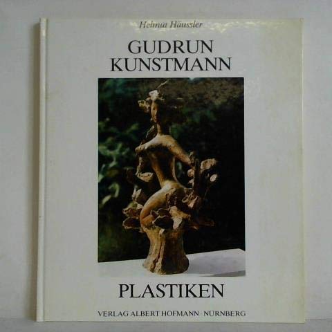 9783871910524: Gudrun Kunstmann: Plastiken (German Edition)