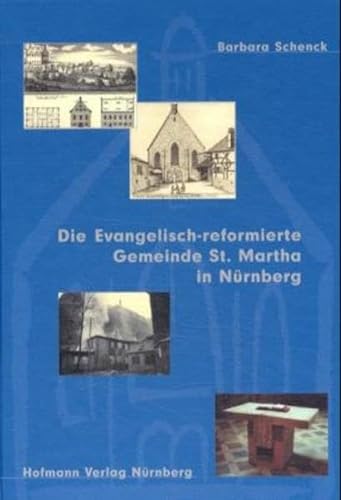 Beispielbild fr Die evangelisch-reformierte Gemeinde St. Martha in Nrnberg zum Verkauf von Antiquariat VinoLibros