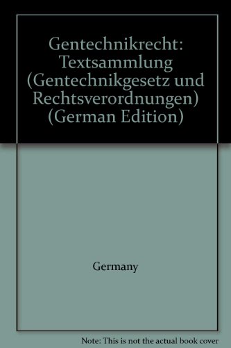 Imagen de archivo de Gentechnikrecht: Textsammlung (Gentechnikgesetz und Rechsverordnungen) a la venta por Bernhard Kiewel Rare Books