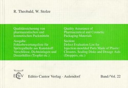 Fehlerbewertungsliste für Spritzgussteile aus Kunststoff: Verschlüsse, Dichteinlagen und Dosierhilfen (Tropfer etc.) /Section: Defect Evaluation List for Injection-moulded Parts Made of Plastic: Closures, Sealing Disks and Dosage Aids (Droppers, etc.) - Theobald, Rolf und Wilhelm Stolze