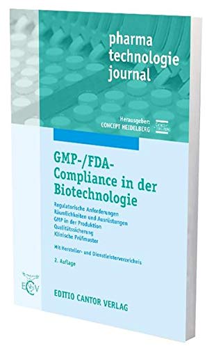 9783871933011: GMP-/FDA-Compliance in der Biotechnologie: Regulatorische Anforderungen / Rumlichkeiten und Ausrstungen / GMP in der Produktion / Qualittssicherung / Klinische Prfmuster