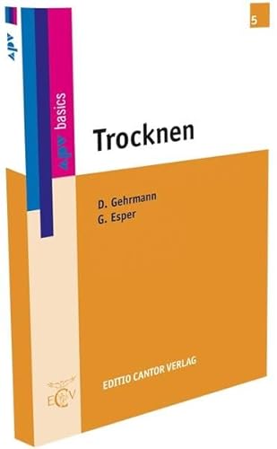 Trocknen : Grundlagen, Verfahren, Apparate - Dieter Gehrmann