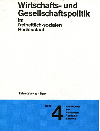 Imagen de archivo de Wirtschafts-und Gesellschaftspolitik im freiheitlich-sozialen Rechtsstaat a la venta por Gabis Bcherlager
