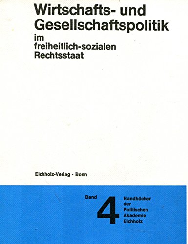 Stock image for Wirtschafts-und Gesellschaftspolitik im freiheitlich-sozialen Rechtsstaat for sale by Gabis Bcherlager