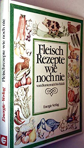 9783872006318: Fleischrezepte wie noch nie : vom Borstenvieh bis Halali.