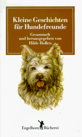 Stock image for Kleine Geschichten fr Hundefreunde. Gesammelt und herausgegeben von Hilde Hollen. Hardcover mit Schutzumschlag for sale by Deichkieker Bcherkiste