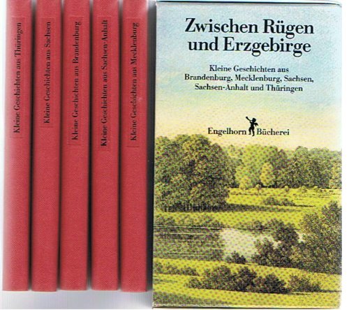 Zwischen Rügen und Erzgebirge. 5 Bände. Kleine Geschichten aus Brandenburg, Mecklenburg, Sachsen,...