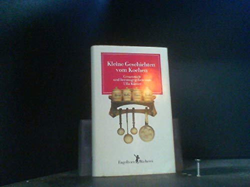 Stock image for Kleine Geschichten vom Kochen von Küster, Ulla for sale by Nietzsche-Buchhandlung OHG