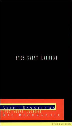 Beispielbild fr Yves Saint Laurent. Die Biographie zum Verkauf von medimops