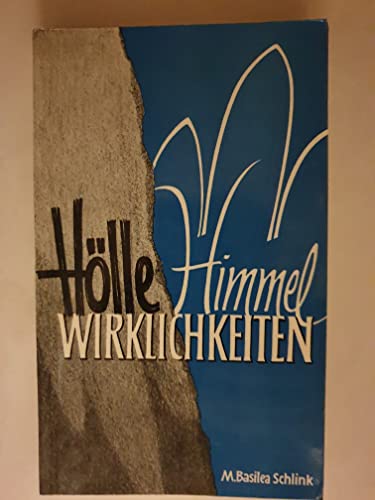 Hölle, Himmel, Wirklichkeiten. - Schlink, Basilea