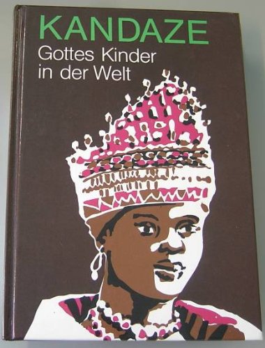 Imagen de archivo de KANDAZE. Gottes Kinder in der Welt. - Ein Buch aus der Weltmission a la venta por Der Bcher-Br