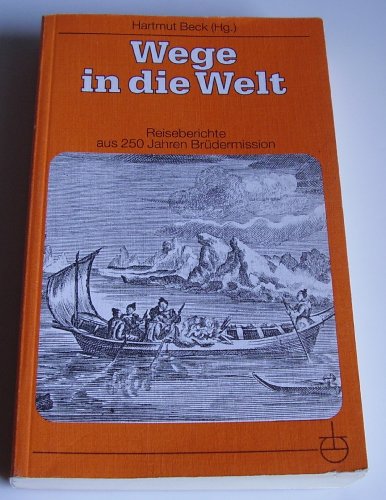 9783872141699: Wege in die Welt: Reiseberichte aus 250 Jahren Brdermission