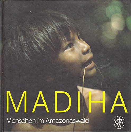 9783872142221: Madih - Menschen im Amazonaswald