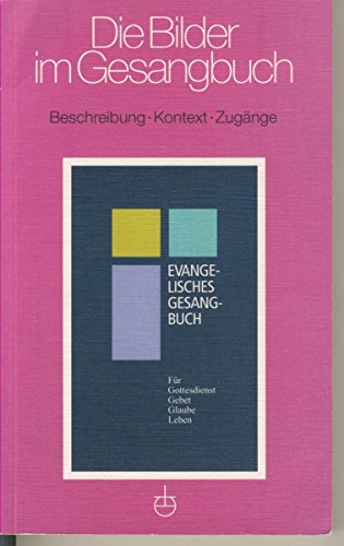 Stock image for Die Bilder im Gesangbuch : Beschreibung - Kontext - Zugnge for sale by Buchpark