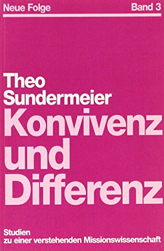 Konvivenz und Differenz: Studien zu einer verstehenden Missionswissenschaft : AnlaÌˆsslich seines 60. Geburtstages (Missionswissenschaftliche Forschungen) (German Edition) (9783872143334) by Sundermeier, Theo