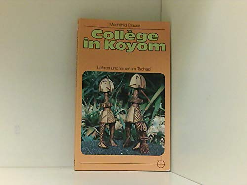 Beispielbild fr College in Koyom: Lehren und lernen im Tschad (Erlanger Taschenbucher) (German Edition) zum Verkauf von medimops