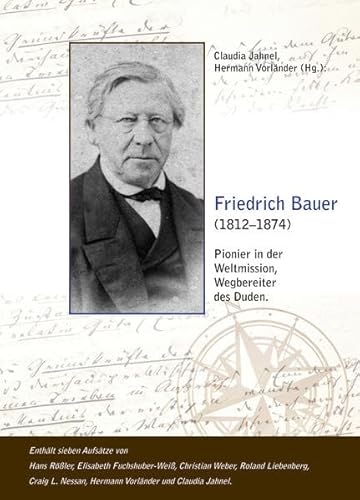 Imagen de archivo de Friedrich Bauer: Pionier in der Weltmission, Wegbereiter des Duden a la venta por Versandantiquariat BUCHvk