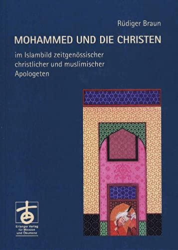 9783872146076: Mohammed und die Christen: Im Islambild zeitgenssischer und muslimischer Apologeten