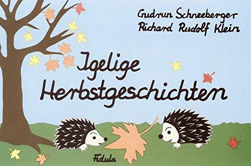 Beispielbild fr Igelige Herbstgeschichten: Heft A: Liederbilderbuch mit ausfhrlichen Anregungen zur Verklanglichung der Geschichte zum Verkauf von medimops