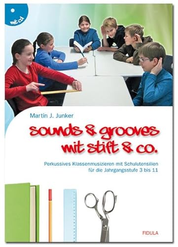 Sounds & Grooves mit Stift & Co. - Junker, Martin J.