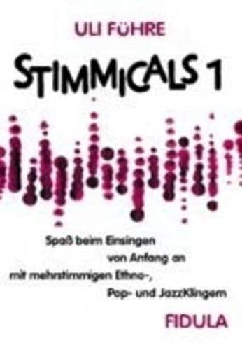 9783872263407: Stimmicals 1: Spa beim Einsingen von Anfang an mit mehrstimmigen Ethno-, Popp, und JazzKlingern