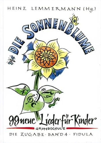 Imagen de archivo de Die Zugabe, Bd.4, Die Sonnenblume: 99 neue Lieder fr Kinder a la venta por medimops