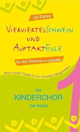 Beispielbild fr Vierviertelschwein und Auftakteule. Der Kinderchor bei fidula zum Verkauf von medimops