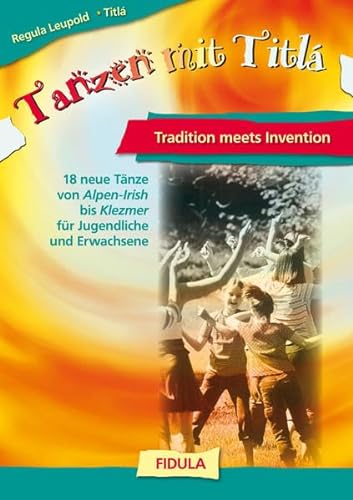 9783872265722: Tanzen mit Titl: Tradition meets Invention - Tanzbeschreibungen
