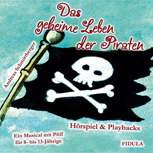 Beispielbild fr Das geheime Leben der Piraten - CD: Hrspiel (mit allen Songs) & Playbacks zum gleichnamigen Musical zum Verkauf von medimops