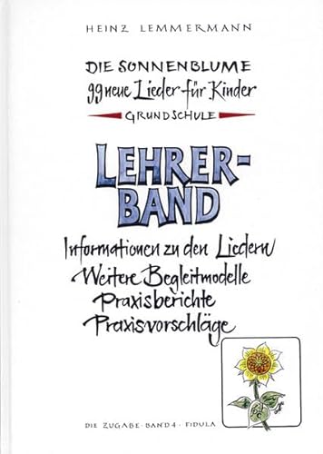 Stock image for Die Zugabe: Die Sonnenblume: 99 neue Lieder fr Kinder, Lehrerband: BD 4 for sale by medimops