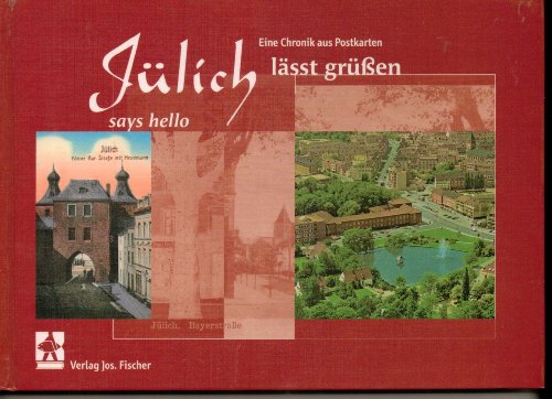 Beispielbild fr Jlich lsst grssen / Jlich says hello: Eine Chronik aus Postkarten. A chronicle over the centuries from postcards zum Verkauf von medimops