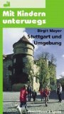 Mit Kindern unterwegs, Stuttgart und Umgebung (9783872305572) by Birgit Mayer