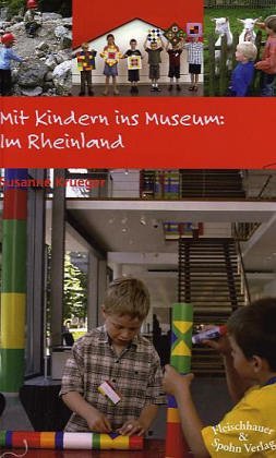 Beispielbild fr Mit Kindern ins Museum: Im Rheinland zum Verkauf von medimops