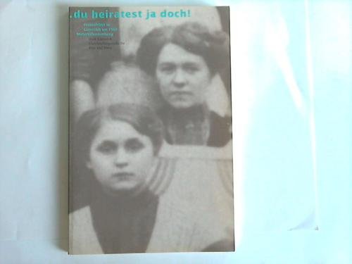 Beispielbild fr du heiratest ja doch!: Frauenleben in Gtersloh um 1900 zum Verkauf von medimops