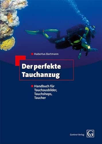 Beispielbild fr Der perfekte Tauchanzug: Handbuch fr Tauchausbilder, Tauchshops, Taucher zum Verkauf von medimops