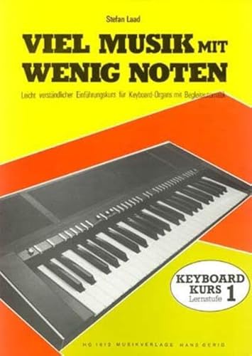 Beispielbild fr Viel Musik mit wenig Noten. Keyboard-Schule. Leicht verstndlicher Einfhrungskurs fr Keyboards mit Begleitautomat: Viel Musik mit wenig Noten, Lernst.1: BD 1 zum Verkauf von medimops