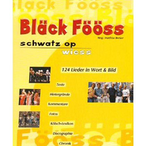 9783872523129: Blck Fss. Schwatz op Wiess: 124 Lieder in Wort und Bild. Texte, Hintergrnde, Kommentare, Fotos, Klsch-Lexikon, Discographie, Chronik