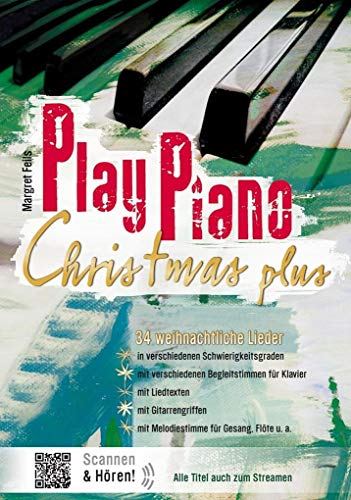 9783872523822: Play Piano Christmas Plus: Das Buch der Weihnachtslieder fr alle Jahre wieder - 34 Lieder in verschiedenen Schwierigkeitsgraden PLUS ein Heft mit ... PLUS QR-Codes zu jedem Titel zum Reinhren