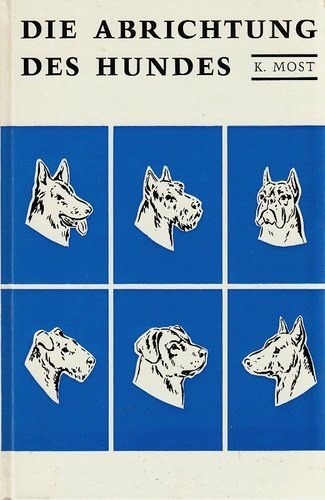 Imagen de archivo de Die Abrichtung des Hundes : individuell u. ohne Strafen u. bes. Bercks. d. Dienst- u. Gebrauchshundes / mit e. Vorw. von Konrad Andreas. 20. Aufl. a la venta por Antiquariat + Buchhandlung Bcher-Quell