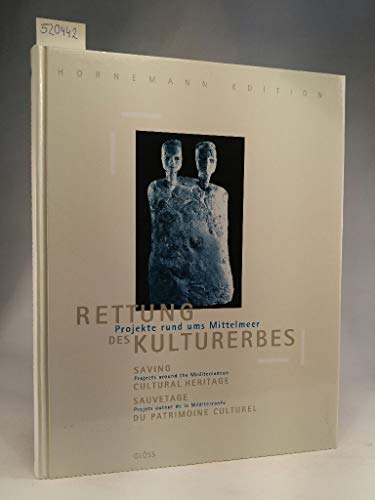 Imagen de archivo de Rettung des Kulturerbes. Projekte rund ums Mittelmeer / Saving Cultural Heritage. Projects around the Mediterranean / Sauvage du patrimoine culturel. Projects autour de la Mditerrane. a la venta por Antiquariaat Schot