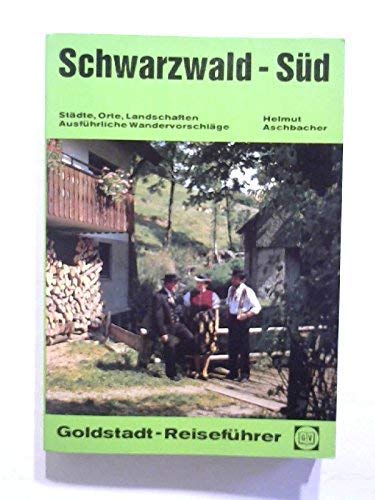 Schwarzwald; Teil: Südlicher Teil : Städte, Orte u. Strecken ; Landschaftsbeschreibungen. Helmut ...