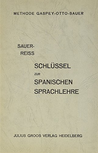 Beispielbild fr Spanische Sprachlehre: Methode Gaspey-Otto-Sauer, Schlssel zur Spanischen Sprachlehre zum Verkauf von medimops