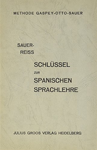 Stock image for Spanische Sprachlehre: Methode Gaspey-Otto-Sauer, Schlssel zur Spanischen Sprachlehre for sale by medimops