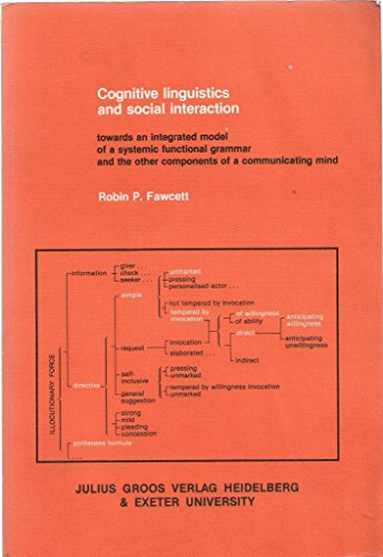 Stock image for Cognitive Linguistics and Social Interaction: Towards An Integrated Model of a Systemic Functional Grammar and a Communicating Mind for sale by Anybook.com