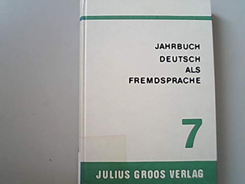 Stock image for Jahrbuch Deutsch Als Fremdsprache Intercultural Studies : Bande 7, 1981 for sale by PsychoBabel & Skoob Books